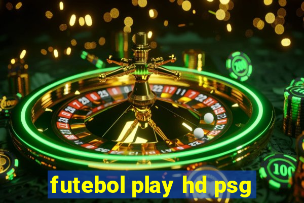 futebol play hd psg